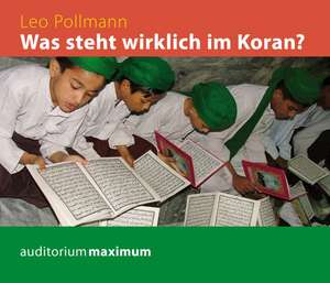 Was steht wirklich im Koran? de Leo Pollmann