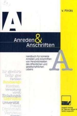 Fircks: A u. A/Anreden/Anschriften