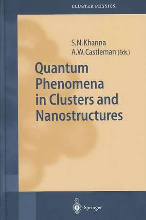 Quantum Phenomena in Clusters and Nanostructures de Shiv N. Khanna