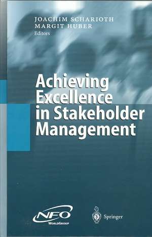 Achieving Excellence in Stakeholder Management de Joachim Scharioth