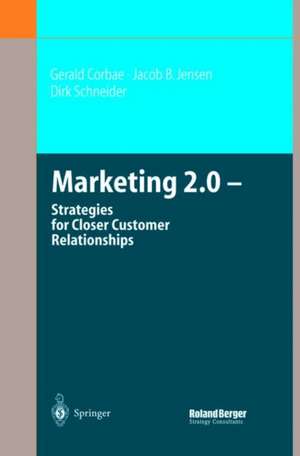 Marketing 2.0: Strategies for Closer Customer Relationships de Gerald Corbae