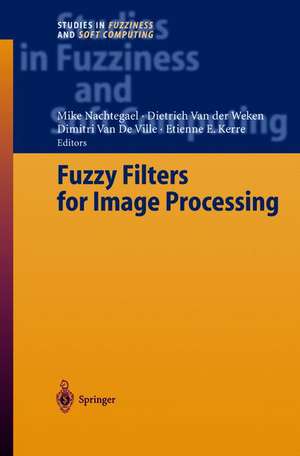 Fuzzy Filters for Image Processing de Mike Nachtegael