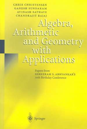 Algebra, Arithmetic and Geometry with Applications: Papers from Shreeram S. Abhyankar’s 70th Birthday Conference de Chris Christensen