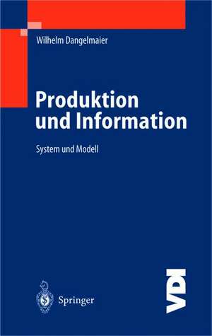 Produktion und Information: System und Modell de Wilhelm Dangelmaier