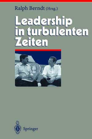 Leadership in turbulenten Zeiten de Ralph Berndt