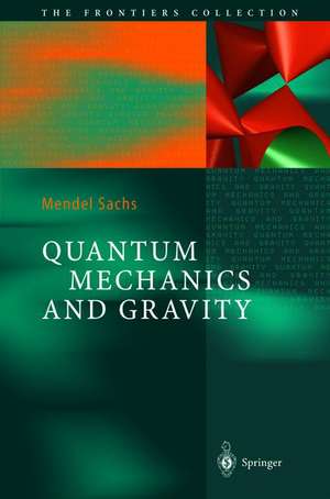 Quantum Mechanics and Gravity de Mendel Sachs