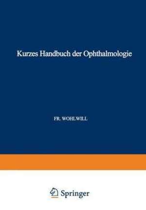 Kurzes Handbuch der Ophthalmologie: Band 6: Auge und Nervensystem de F. Schieck