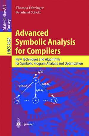 Advanced Symbolic Analysis for Compilers: New Techniques and Algorithms for Symbolic Program Analysis and Optimization de Thomas Fahringer