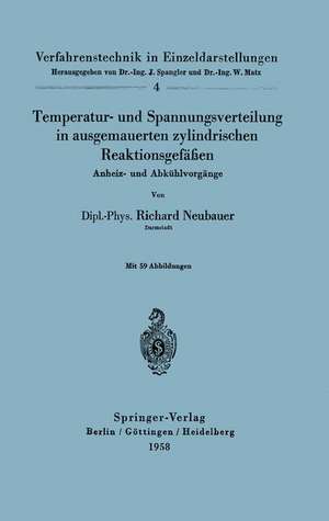 Temperatur- und Spannungsverteilung in ausgemauerten zylindrischen Reaktionsgefäßen: Anheiz- und Abkühlvorgänge de Richard Neubauer