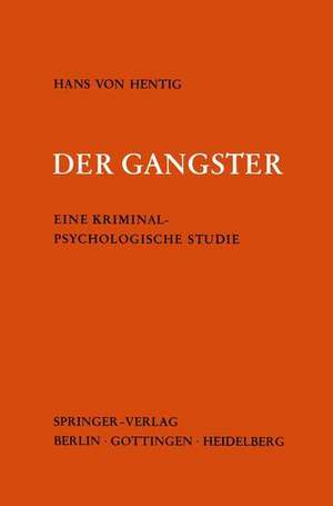 Der Gangster: Eine Kriminalpsychologische Studie de Hans v. Hentig