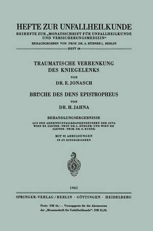 Traumatische Verrenkung des Kniegelenks Brüche des Dens Epistropheus: Behandlungsergebnisse aus den Arbeitsunfallkrankenhäusern der AUVA Wien de E. Jonasch