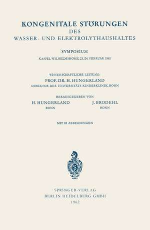 Kongenitale Störungen des Wasser- und Elektrolythaushaltes: Symposium, Kassel-Wilhelmshöhe, 23./24. Februar 1961 de Heinz Hungerland