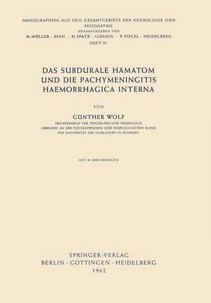 Das Subdurale Hämatom und die Pachymeningitis Haemorrhagica Interna de Günther Wolf