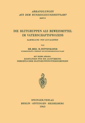 Die Blutgruppen als Beweismittel im Vaterschaftsprozess: Sammlung von Gutachten de H. Pettenkofer