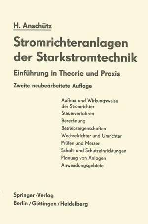 Stromrichteranlagen der Starkstromtechnik: Einführung in Theorie und Praxis de H. Anschütz