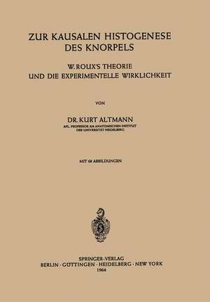 Zur Kausalen Histogenese des Knorpels: W. Roux’s Theorie und die Experimentelle Wirklichkeit de K. Altmann