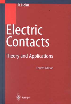 Electric Contacts: Theory and Application de Else Holm