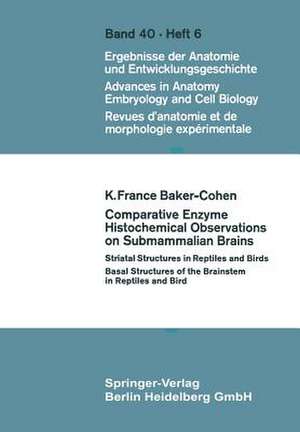 Comparative Enzyme Histochemical Observations on Submammalian Brains de K.F. Baker-Cohen