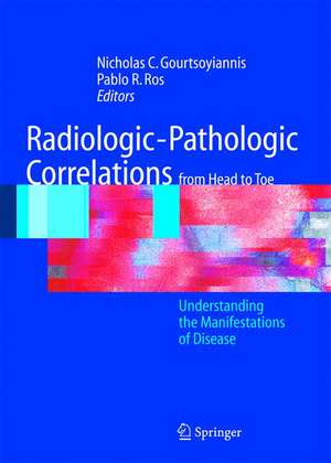 Radiologic-Pathologic Correlations from Head to Toe: Understanding the Manifestations of Disease de Nicholas C. Gourtsoyiannis