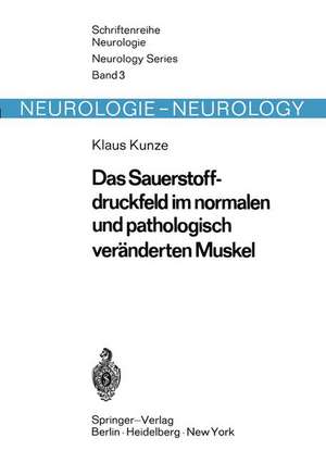 Das Sauerstoffdruckfeld im normalen und pathologisch veränderten Muskel: Untersuchungen mit einer neuen Methode zur quantitativen Erfassung der Hypoxie in situ de K. Kunze