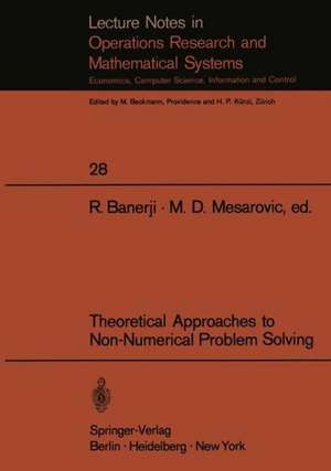 Theoretical Approaches to Non-Numerical Problem Solving: Proceedings of the IV Systems Symposium at Case Western Reserve University de R. B. Banerji