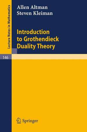 Introduction to Grothendieck Duality Theory de Allen Altman