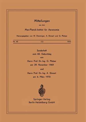 Sonderheft zum 60. Geburtstag: von Herrn Prof. Dr. Ing. G. Pfotzer am 29. November 1969 und Herrn Prof. Dr. Ing. A. Ehmert am 6. März 1970 de W. Dieminger