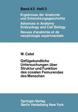 Gefügekundliche Untersuchungen über Struktur und Funktion des coxalen Femurendes des Menschen de W. Catel