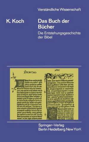 Das Buch der Bücher: Die Entstehungsgeschichte der Bibel de Klaus Koch