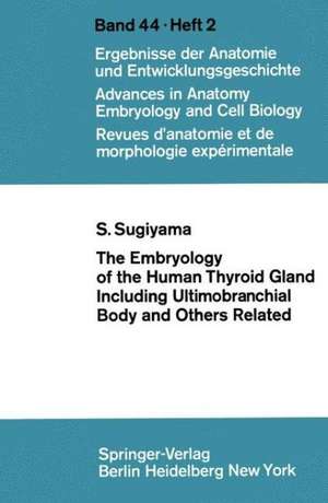 The Embryology of the Human Thyroid Gland Including Ultimobranchial Body and Others Related de S. Sugiyama