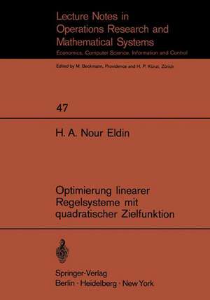 Optimierung linearer Regelsysteme mit quadratischer Zielfunktion: Habilitationsschrift an der Abteilung für Elektrotechnik der Eidgenössischen Technischen Hochschule Zürich, 1971 de H. A. Nour Eldin