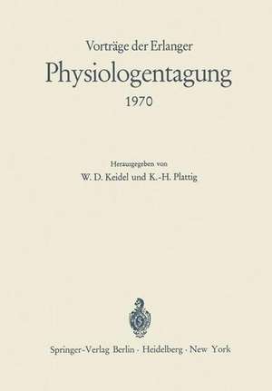 Vorträge der Erlanger Physiologentagung 1970 de W. D. Keidel