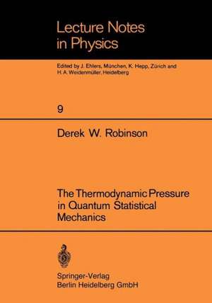 The Thermodynamic Pressure in Quantum Statistical Mechanics de D. W. Robinson