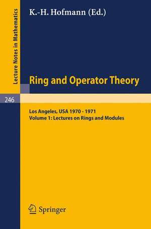 Tulane University Ring and Operator Theory Year, 1970-1971: Vol. 1: Lectures on Rings and Modules de Karl H. Hofmann