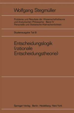 Entscheidungslogik: (rationale Entscheidungstheorie) de Wolfgang Stegmüller