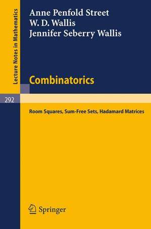 Combinatorics: Room Squares, Sum-Free Sets, Hadamard Matrices de W. D. Wallis