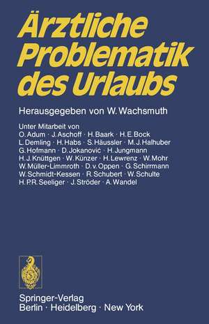 Ärztliche Problematik des Urlaubs: Verhandlungsbericht des 1. ADAC-Ärzte-Kongresses vom 16. bis 17. Juni 1972 in München de Werner Wachsmuth