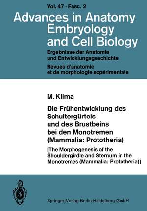 Die Frühentwicklung des Schultergürtels und des Brustbeins bei den Monotremen (Mammalia: Prototheria) de M. Klima