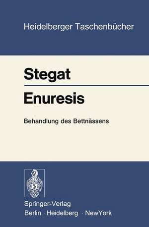 Enuresis: Behandlung des Bettnässens de H. Stegat