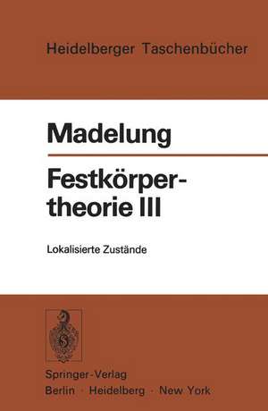 Festkörpertheorie III: Lokalisierte Zustände de Otfried Madelung