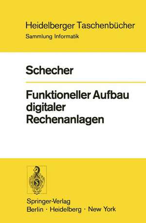 Funktioneller Aufbau digitaler Rechenanlagen de H. Schecher