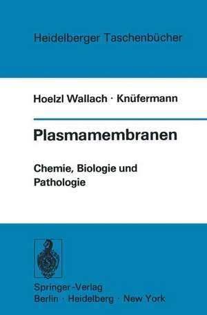 Plasmamembranen: Chemie, Biologie und Pathologie de Donald F. Hoelzl Wallach