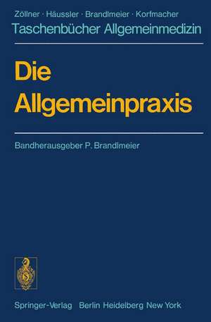 Die Allgemeinpraxis: Organisationsstruktur Gesundheitsdienste Soziale Einrichtungen de P. Brandlmeier