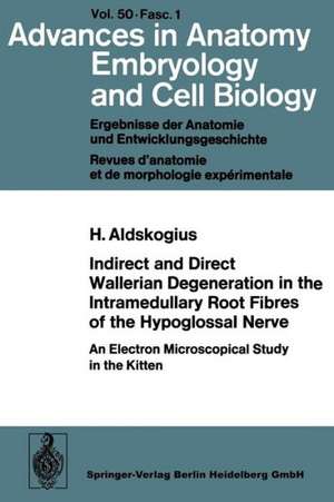 Indirect and Direct Wallerian Degeneration in the Intramedullary Root Fibres of the Hypoglossal Nerve: An Electron Microscopical Study in the Kitten de H. Aldskogius