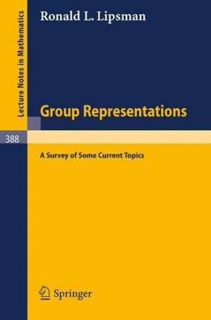 Group Representations: A Survey of Some Current Topics de R.L. Lipsman