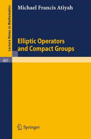 Elliptic Operators and Compact Groups de M. F. Atiyah