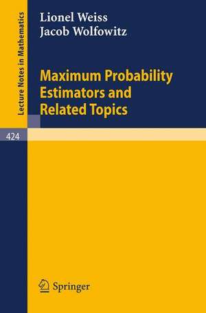 Maximum Probability Estimators and Related Topics de L. Weiss