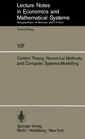 Control Theory, Numerical Methods and Computer Systems Modelling: International Symposium, Rocquencourt, June 17–21, 1974 de A. Bensoussan