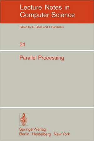 Parallel Processing: Proceedings of the Sagamore Computer Conference, August 20-23, 1974 de Feng Tse-Yun