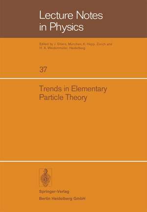 Trends in Elementary Particle Theory: International Summer Institute on Theoretical Physics in Bonn 1974 de H. Rollnik